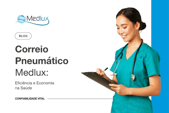 Correio Pneumático Medlux: Eficiência e Economia na Saúde