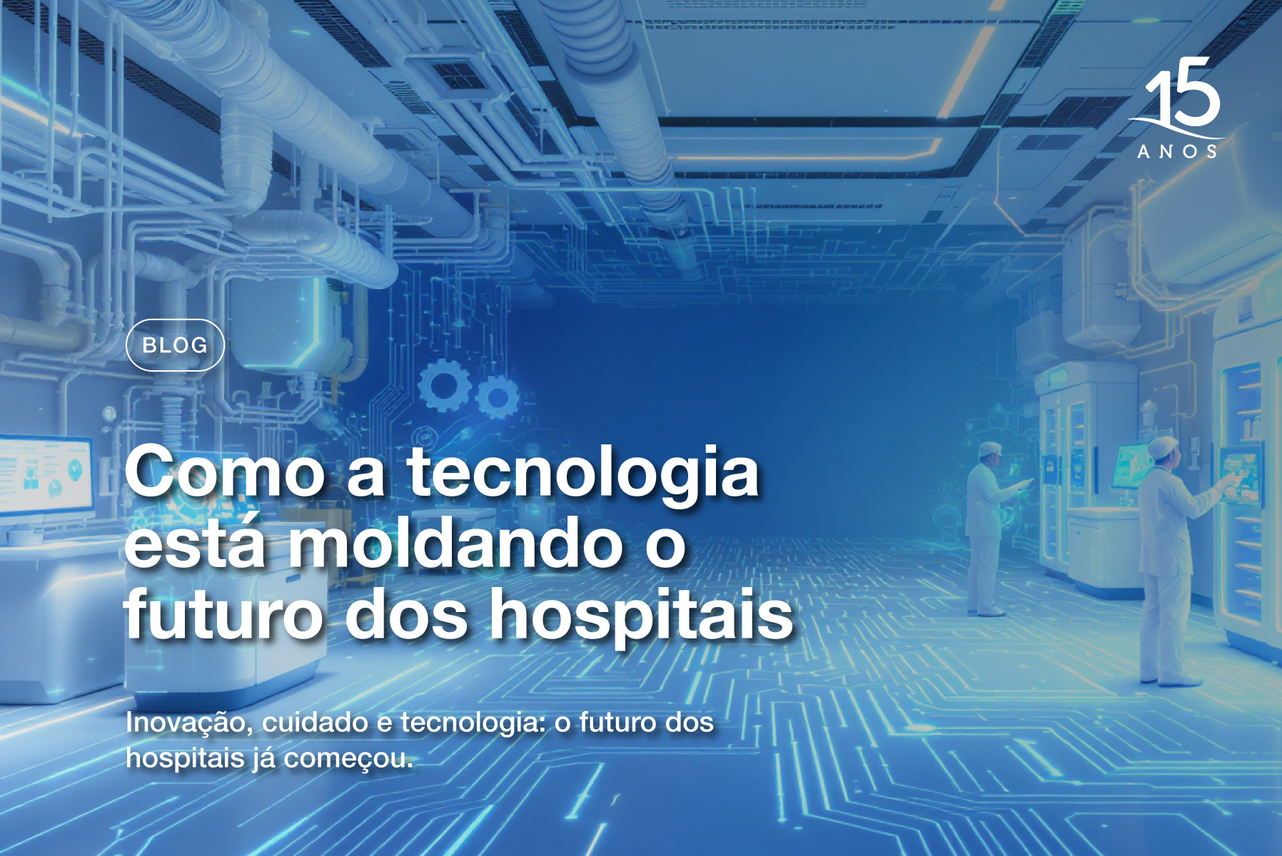 Como a tecnologia hospitalar está moldando o futuro dos hospitais no Brasil | Medlux
